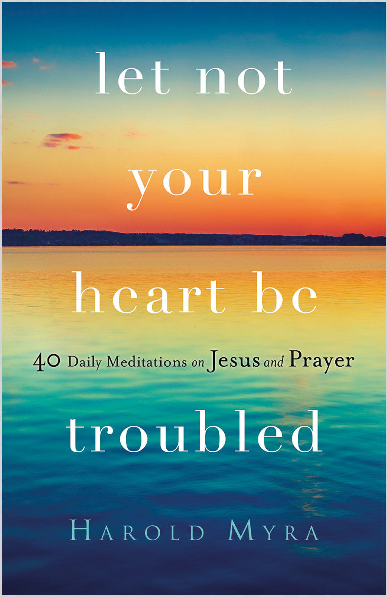 Let Not Your Heart Be Troubled
