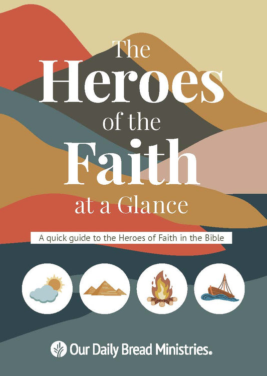 The Heroes of the Faith at a Glance