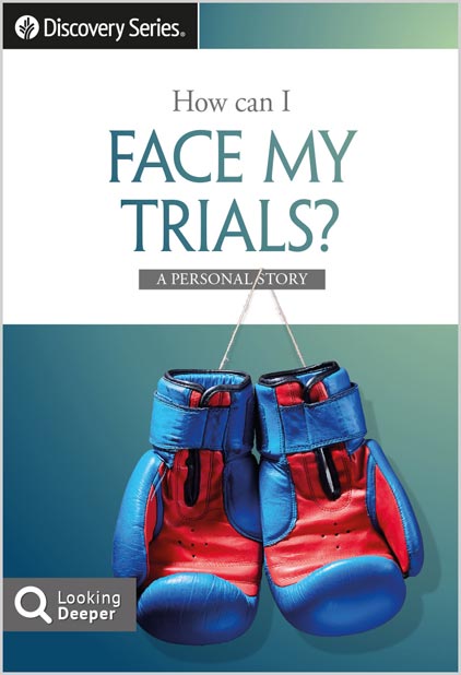How can I face my trials?