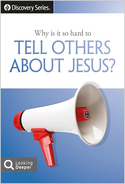 Why is it so hard to tell others about Jesus?