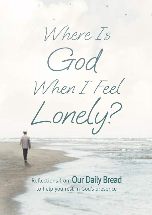 Where Is God When I Feel Lonely?