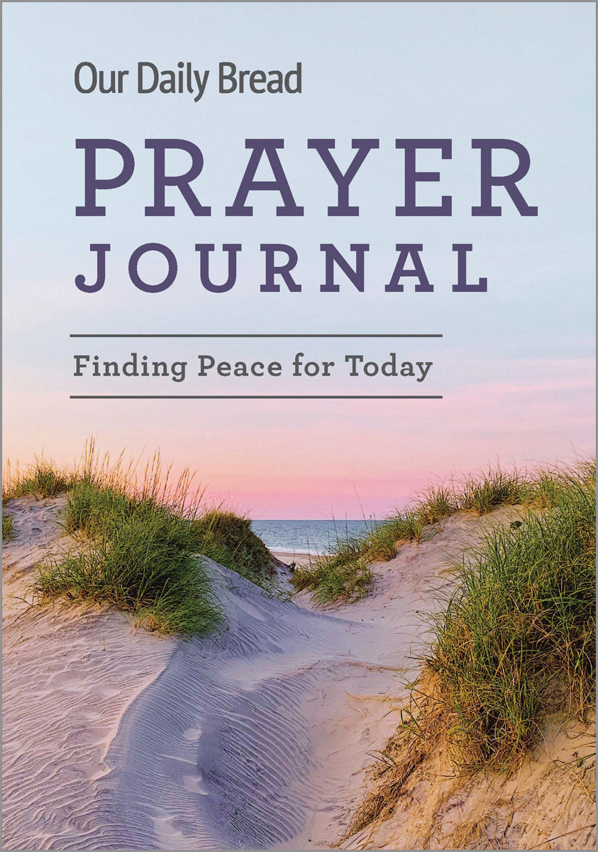 Our Daily Bread Prayer Journal: Finding Peace for Today