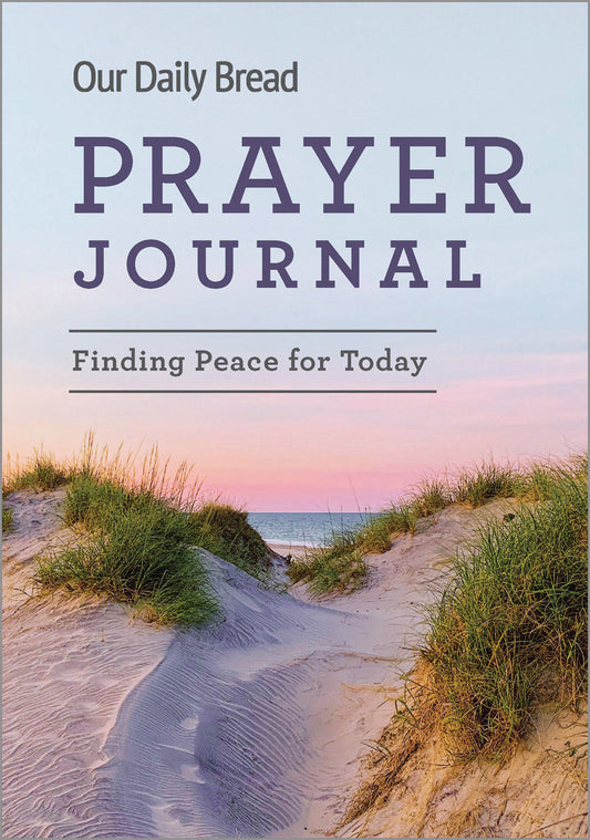 Our Daily Bread Prayer Journal: Finding Peace for Today